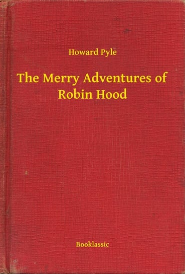 The Merry Adventures of Robin Hood Pyle Howard