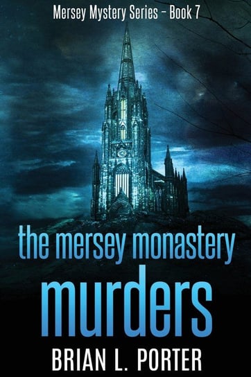 The Mersey Monastery Murders Porter Brian L.