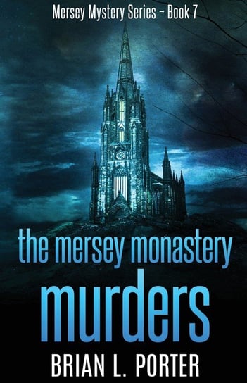 The Mersey Monastery Murders Porter Brian L.