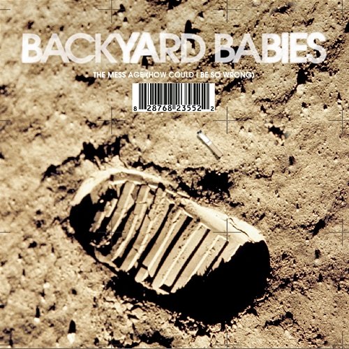 The Mess Age (How Could I Be So Wrong) Backyard Babies