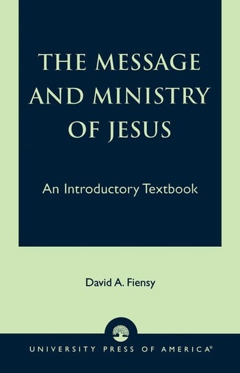 The Message and Ministry of Jesus Fiensy David A.