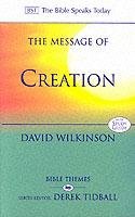 The Message of Creation David Wilkinson