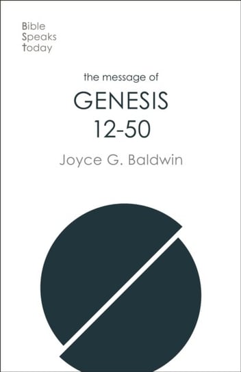 The Message of Genesis 12-50: From Abraham To Joseph Joyce G Baldwin