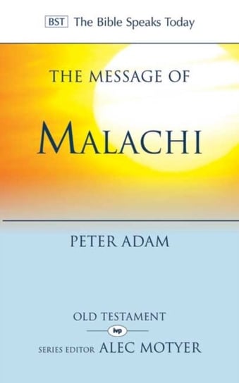 The Message of Malachi Peter Adam