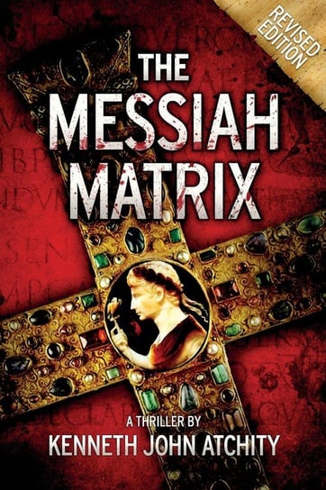 The Messiah Matrix Atchity Kenneth John