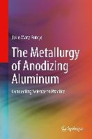 The Metallurgy of Anodizing Aluminum Runge Jude Mary