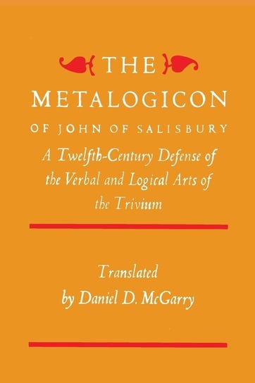 The Metalogicon of John of Salisbury Salisbury John of