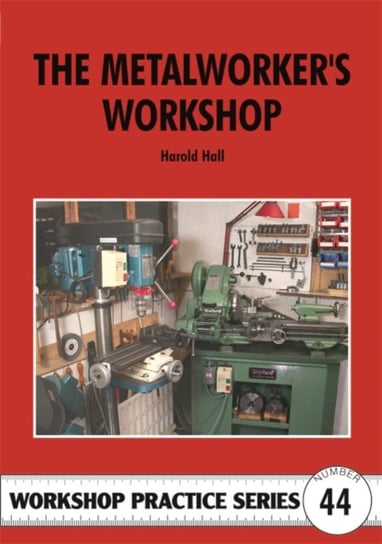 The Metalworkers Workshop Harold Hall