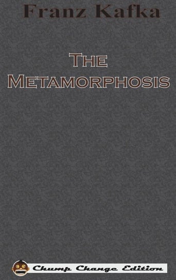 The Metamorphosis (Chump Change Edition) Kafka Franz
