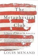 The Metaphysical Club: A Story of Ideas in America Menand Louis