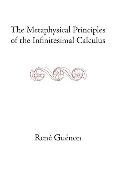 The Metaphysical Principles of the Infinitesimal Calculus Rene Guenon