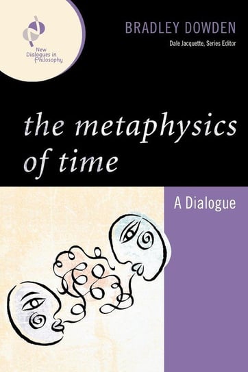The Metaphysics of Time Dowden Bradley