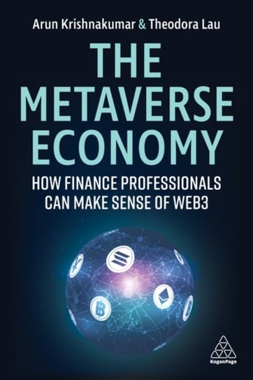 The Metaverse Economy: How Finance Professionals Can Make Sense of Web3 Opracowanie zbiorowe