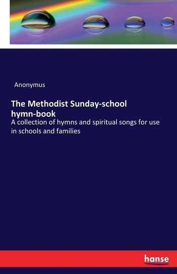The Methodist Sunday-school hymn-book Anonymus