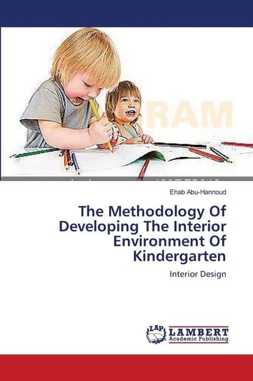 The Methodology Of Developing The Interior Environment Of Kindergarten Abu-Hannoud Ehab