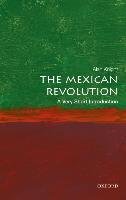 The Mexican Revolution: A Very Short Introduction Knight Alan