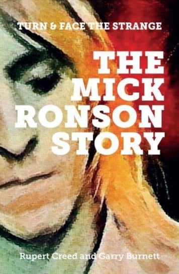 The Mick Ronson Story: Turn and Face the Strange McNidder & Grace