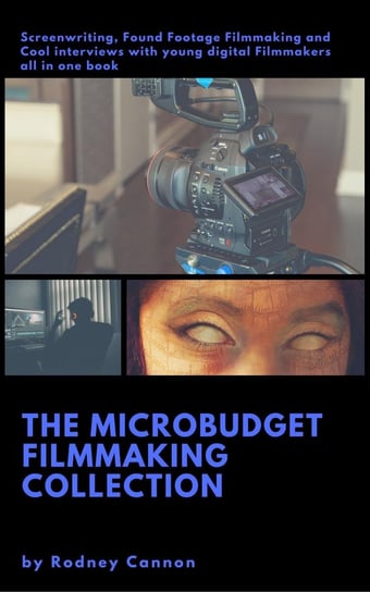 The Micro Budget Filmmaking Collection Rodney Cannon