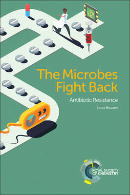The Microbes Fight Back Bowater Laura