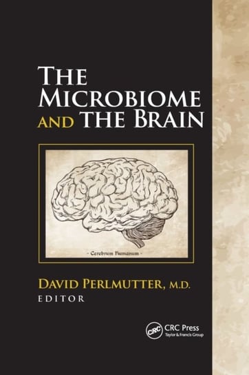 The Microbiome and the Brain David Perlmutter
