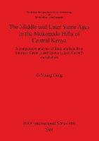 The Middle and Later Stone Ages in the Mukogodo Hills of Central Kenya Gang G-Young