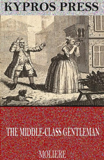 The Middle-Class Gentleman - ebook epub Moliere Jean-Baptiste