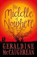 The Middle of Nowhere McCaughrean Geraldine