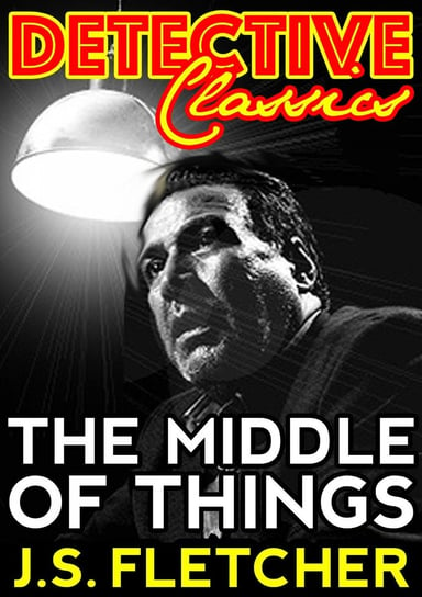 The Middle Of Things Fletcher J.S.