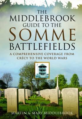 The Middlebrook Guide to the Somme Battlefields Middlebrook Martin