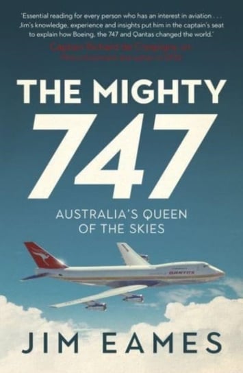 The Mighty 747: Australia's Queen of the Skies Allen & Unwin