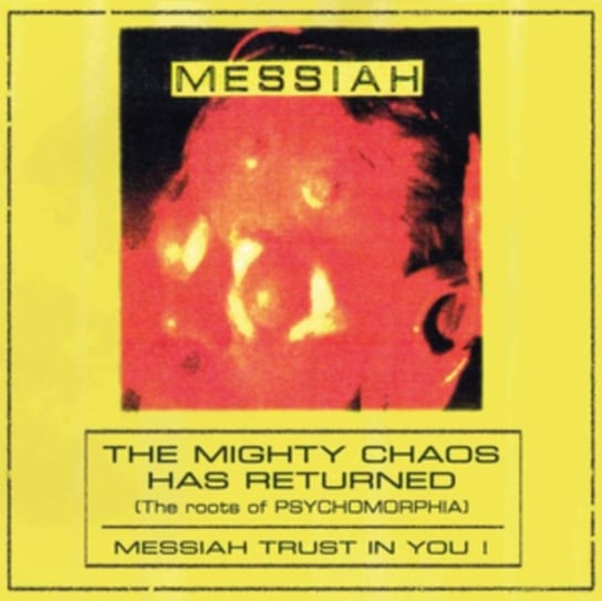 The Mighty Chaos Has Returned (The Roots of Psychomorphia) Messiah