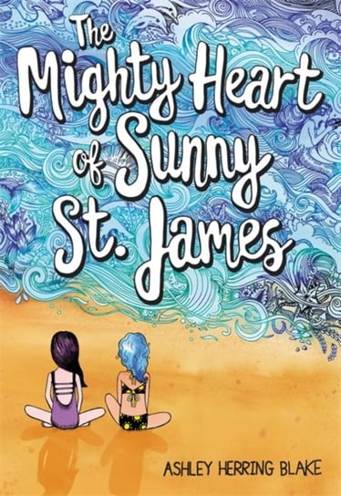 The Mighty Heart of Sunny St. James Ashley Herring Blake