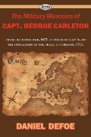 The Military Memoirs of Capt. George Carleton Defoe Daniel