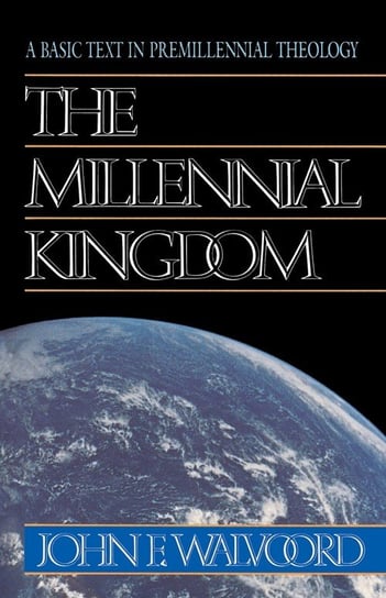 The Millennial Kingdom John F. Walvoord