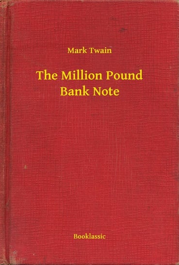 The Million Pound Bank Note Twain Mark