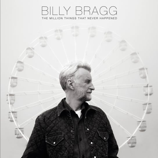 The Million Things That Never Happened Bragg Billy