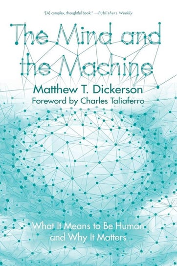 The Mind and the Machine Dickerson Matthew T.