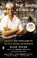 The Mind at Work: Valuing the Intelligence of the American Worker Rose Mike