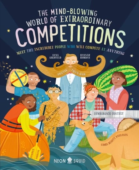 The Mind-Blowing World of Extraordinary Competitions: Meet the Incredible People Who Will Compete at ANYTHING St. Martin's Publishing Group