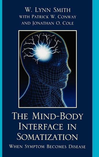 The Mind-Body Interface in Somatization Smith Lynn W.