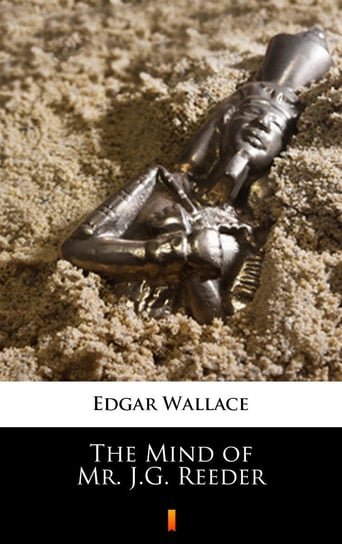 The Mind of Mr. J.G. Reeder Edgar Wallace