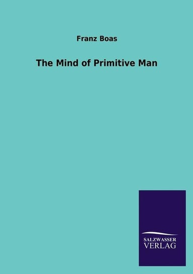 The Mind of Primitive Man Boas Franz