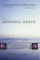 The Mindful Brain Siegel Daniel J.