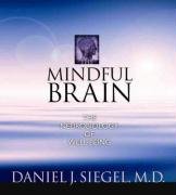 The Mindful Brain: The Neurobiology of Well-Being Siegel Daniel J.