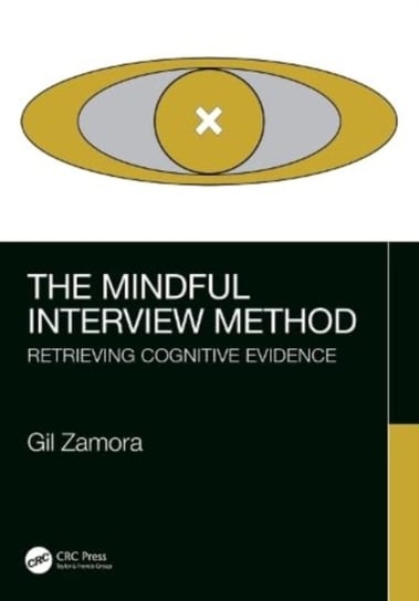 The Mindful Interview Method: Retrieving Cognitive Evidence Taylor & Francis Ltd.