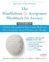 The Mindfulness and Acceptance Workbook for Anxiety Forsyth John P., Eifert Georg H.