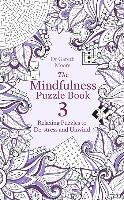 The Mindfulness Puzzle Book 3: Relaxing Puzzles to De-Stress and Unwind Gareth Moore