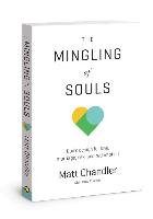 The Mingling of Souls Chandler Matt Pastor