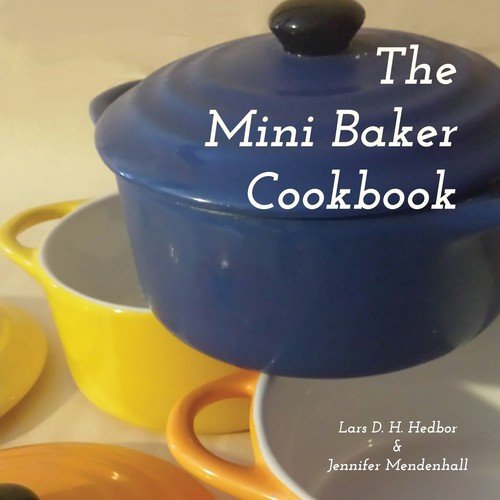 The Mini Baker Cookbook Hedbor Lars D. H.