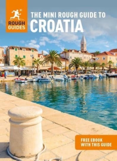 The Mini Rough Guide to Croatia (Travel Guide with Free eBook) Guides Rough